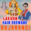 About Lakhon Hain Deewane Bajarangi Song